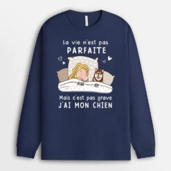 Manches Longues La Vie N‘est Pas Parfaite Chiens Personnalisé