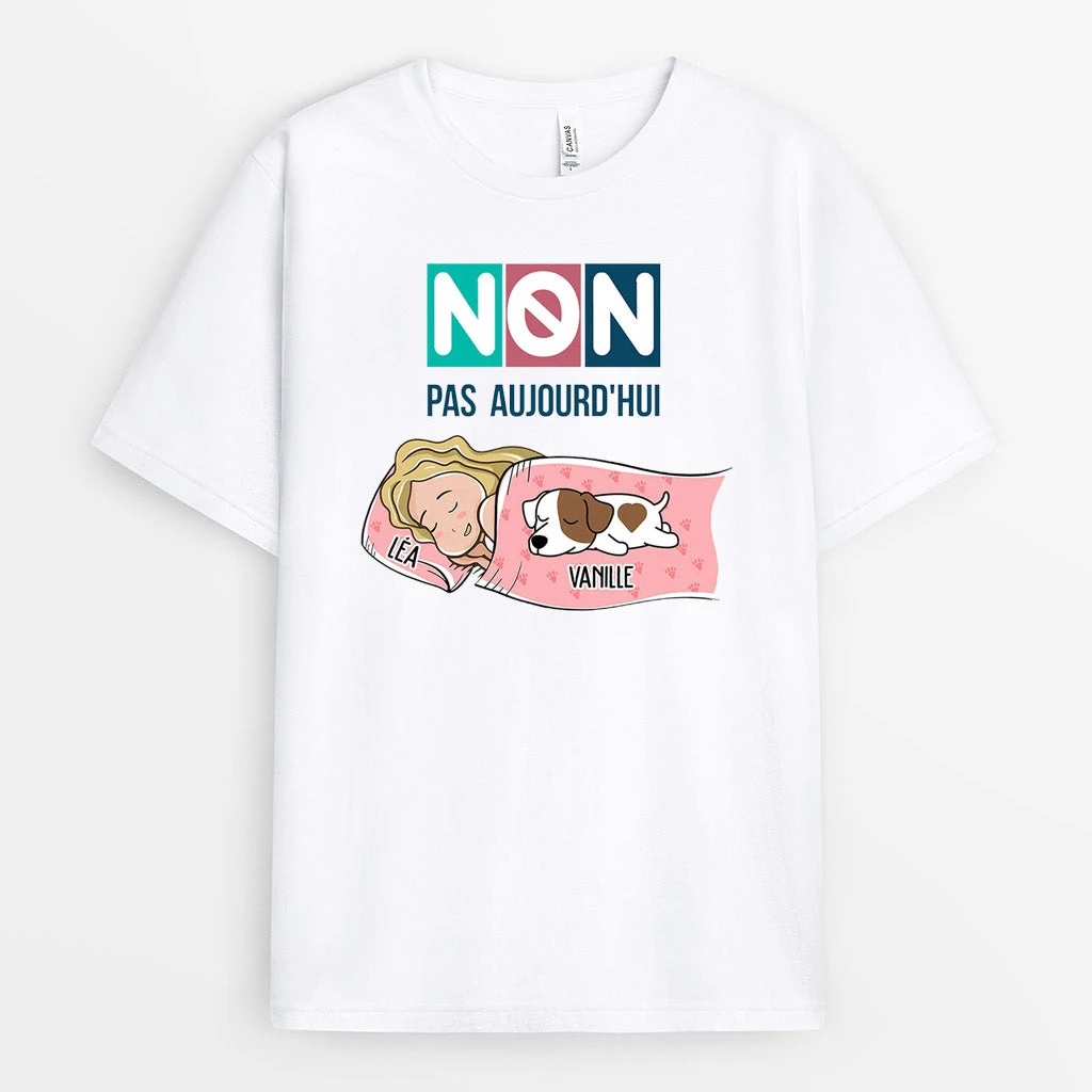 T-shirt Non Pas Aujourd'hui Version Avec Chiens Personnalisé 3 T-shirt Non Pas Aujourd'hui Version Avec Chiens Personnalisé