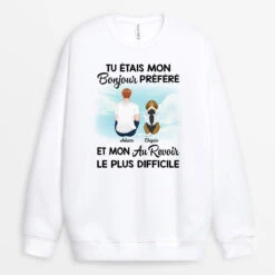 Sweatshirt Mon Bonjour Préféré Et Mon Au Revoir Le Plus Difficile Papa Chien Personnalisé