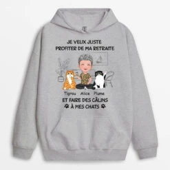 Sweat à Capuche Je Veux Juste Profiter De Ma Retraite Et Faire Des Câlins À Mon Chat Personnalisé -Cadeau Plus 1046HFR2 Cadeau Personnalise Sweat a Capuche Retraite Calins Amoureux des chats