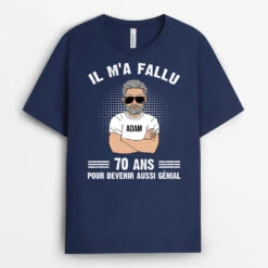 T-shirt Il M'a Fallu 70 Ans Personnalisé