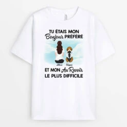 Mon Bonjour Préféré Et Mon Au Revoir Le Plus Difficile Version Chien - T-shirt Personnalisé Avec Chien