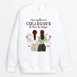 Sweatshirt Les Meilleurs Collègues De Tous Les Temps Personnalisé