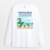 Manches Longues Papasaurus Papisaurus La Plage Personnalisé -Cadeau Plus 1139NFR1 Cadeau Personnalise Manches Longues Plage Saurus Papa Papy