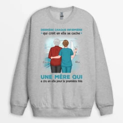 Sweatshirt Derrière Chaque Infirmier/Infirmière Est Une Mère Qui Croit En Lui/Elle Personnalisé