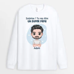 Manches Longues Surprise Tu Vas Être Un Super Papa Personnalisé