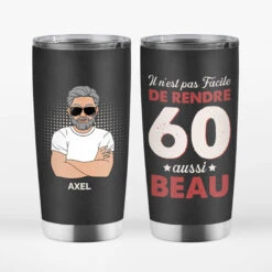 Mug Isotherme Il N'est Pas Facile De Rendre 60 Aussi Beau Personnalisé