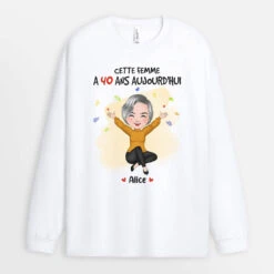 Manches Longues Cette Femme A 40 Ans Aujourd'Hui Personnalisé