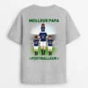 T-shirt Personnalisé Foot – Meilleur Papa Footballeur -Cadeau Plus 1256hfr2 t shirt le meilleur papa footballeur de tous les temps personnalise