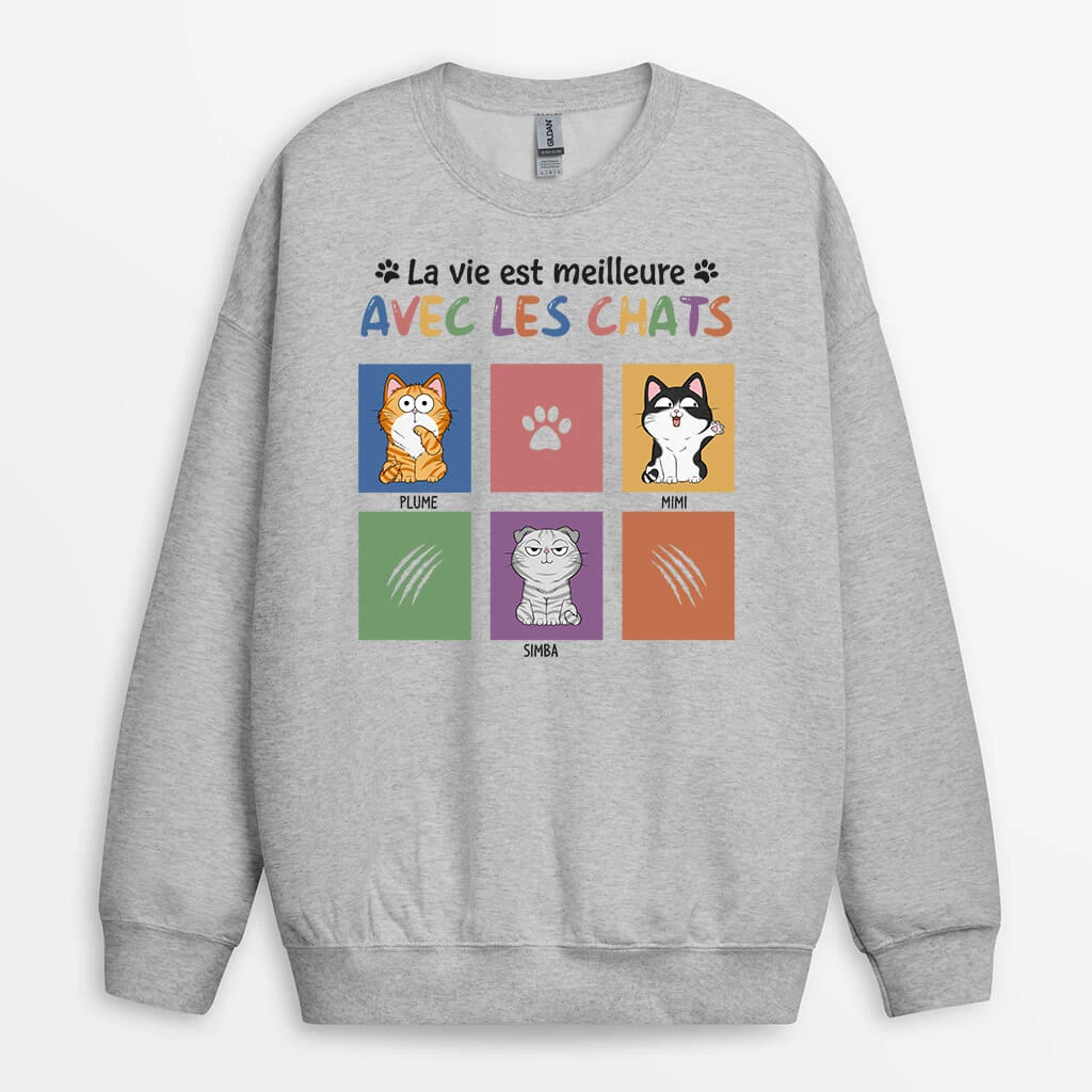 Sweatshirt La Vie Est Meilleure Avec Les Chats Personnalisé 3 Sweatshirt La Vie Est Meilleure Avec Les Chats Personnalisé