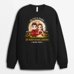 Sweatshirt Je Veux Faire De Mauvaises Choses Avec Toi Personnalisé