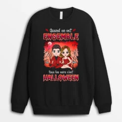 Sweatshirt Quand On Est Ensemble Tous Les Soirs C'est Halloween Personnalisé