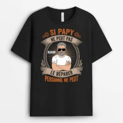T-shirt Si Papy Ne Peut Pas Le Réparer, Personne Ne Peut Personnalisé