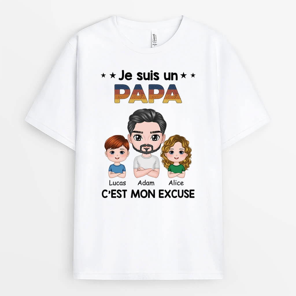 T-shirt Je Suis Un Papa, C'Est Mon Excuse Personnalisé 4 T-shirt Je Suis Un Papa, C'Est Mon Excuse Personnalisé – Image 2