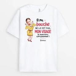 Si Ma Bouche Ne Le Dit Pas Avec Visage - T Shirt Femme Humour