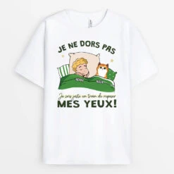 Je Ne Dors Pas Version Chat - T Shirt Personnalisé Humour Avec Chat