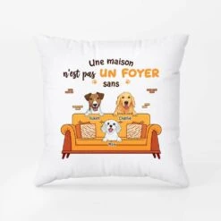 Une Maison N'Est Pas Un Foyer Sans Les Chiens - Coussin Déco Chien Personnalisé
