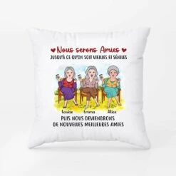 Nous Serons Amies Jusqu'à Ce Qu'On Soit Vieilles Et Séniles - Coussin Personnalisé Meilleure Amie