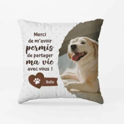 Merci De M'avoir Permis De Partager Ma Vie Avec Vous Version Chien - Coussin Personnalisé Chien