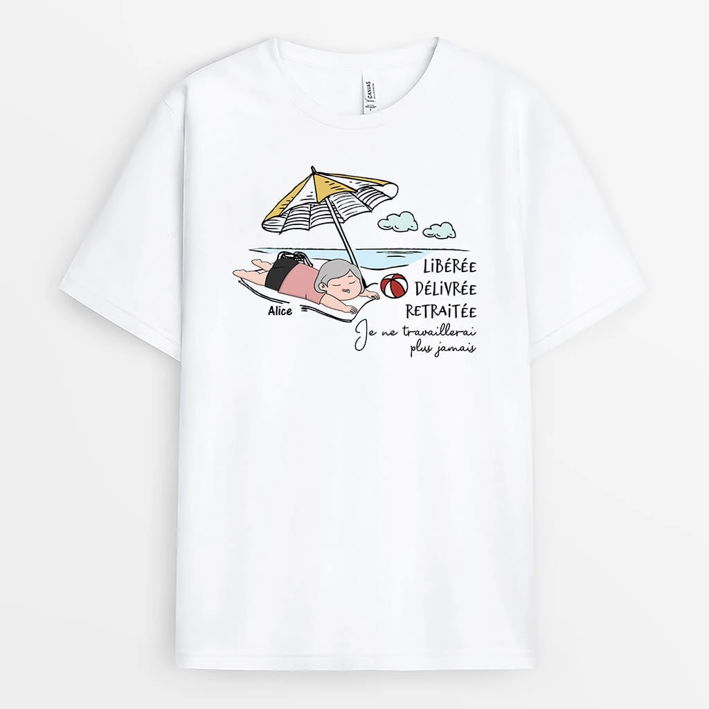 Libérée, Délivrée, Retraitée Version Plage - T-shirt Retraite Femme Personnalisé 3 Libérée, Délivrée, Retraitée Version Plage - T-shirt Retraite Femme Personnalisé
