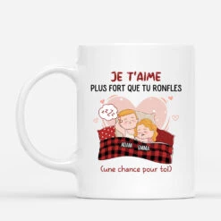Je T'aime Plus Fort Que Tu Ronfles - Mug Couple Personnalisée