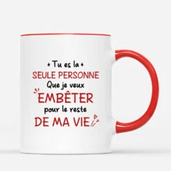 Tu Es La Seule Personne Que Je Veux Embêter Pour Le Reste De Ma Vie - Tasse Couple Humoristique -Cadeau Plus 3716MFR3 tu es la seule personne que je veux embeter pour le reste de ma vie tasse couple humoristique