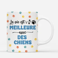 Mug Personnalisé - Meilleure Vie Avec Chiens 7 Mug Personnalisé - Meilleure Vie Avec Chiens -Cadeau Plus 3937MFR3 mug personnalise meilleure vie avec chiens 3937MTT5C