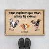 Nous Espérons Que Vous Aimez Les Chiens Avec Visages - Tapis Personnalisé Chien